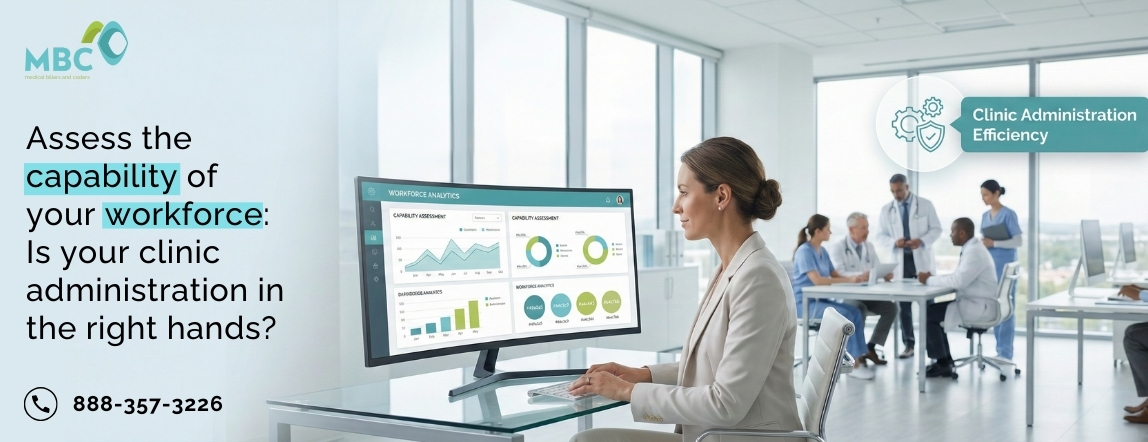 Assess the capability of your workforce: Is your clinic administration in the right hands?