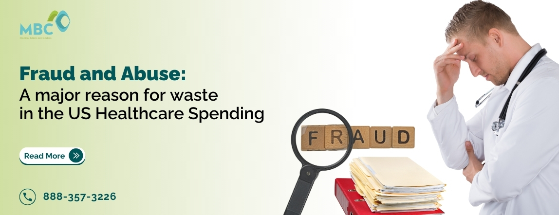 Fraud and Abuse: A major reason for waste in the US Healthcare Spending