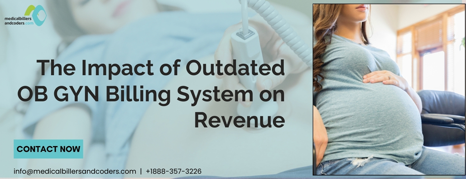 The Impact of Outdated OB GYN Billing System on Revenue
