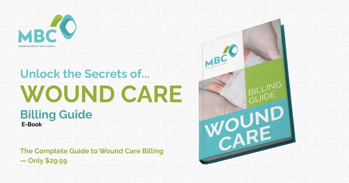 The Complete Guide to Wound Care Billing — Only $29.99