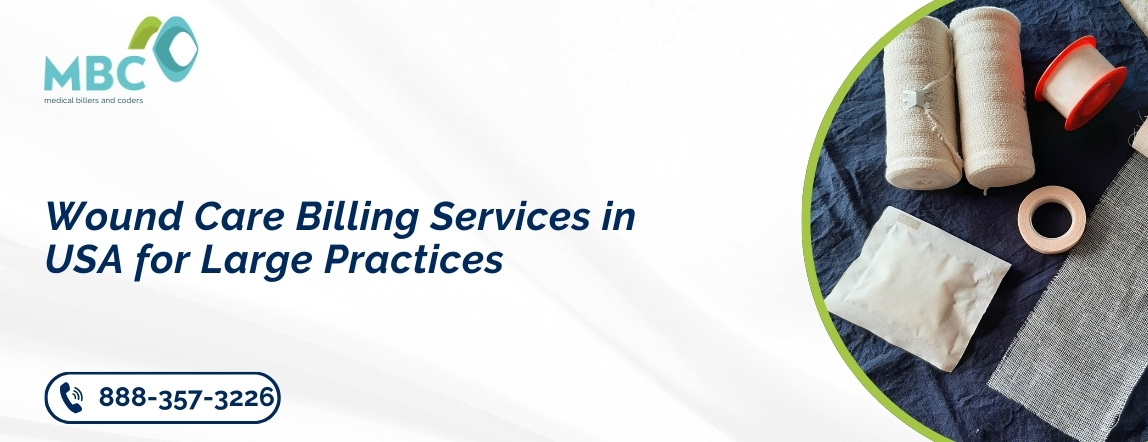 Wound Care Billing Services in USA for Large Practices