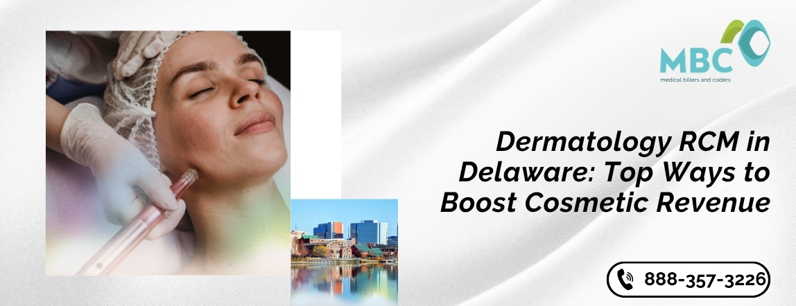 Dermatology RCM in Delaware_ Top Ways to Boost Cosmetic Revenue