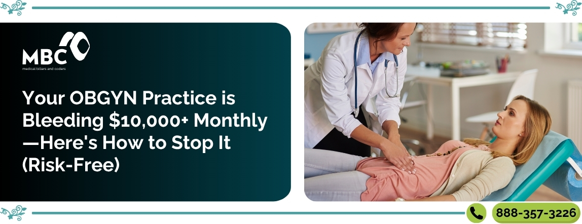 Your OBGYN Practice is Bleeding $10,000+ Monthly—Here's How to Stop It (Risk-Free)