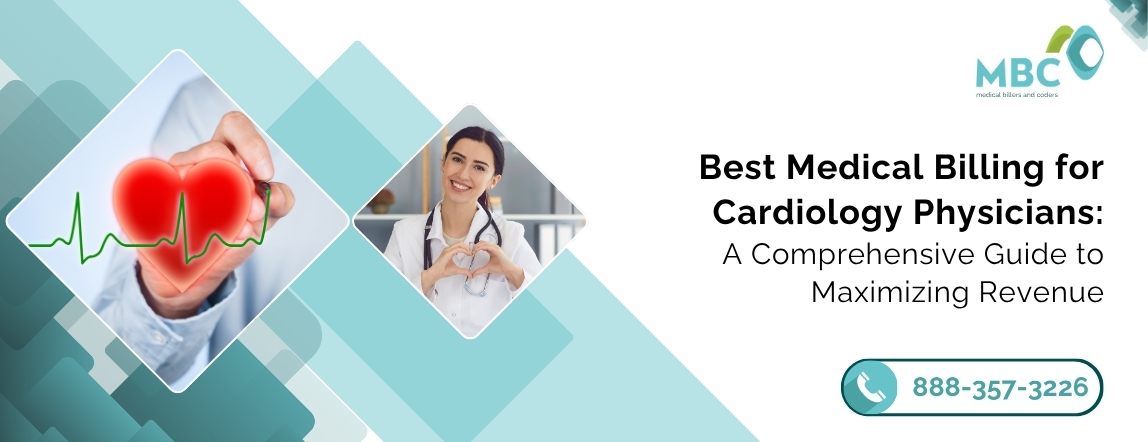 Best Medical Billing for Cardiology Physicians: A Comprehensive Guide to Maximizing Revenue