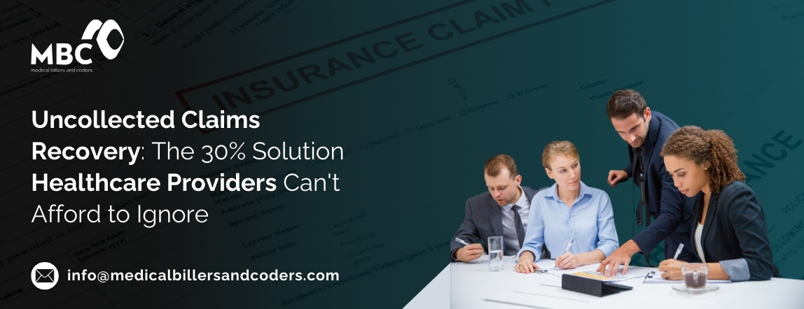 Uncollected Claims Recovery: The 30% Solution Healthcare Providers Can’t Afford to Ignore