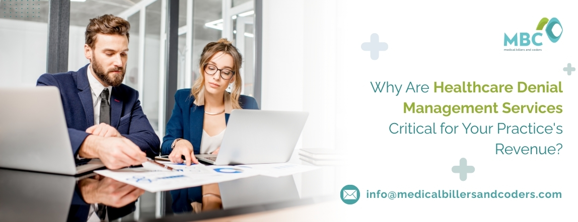 Why Are Healthcare Denial Management Services Critical for Your Practice’s Revenue?