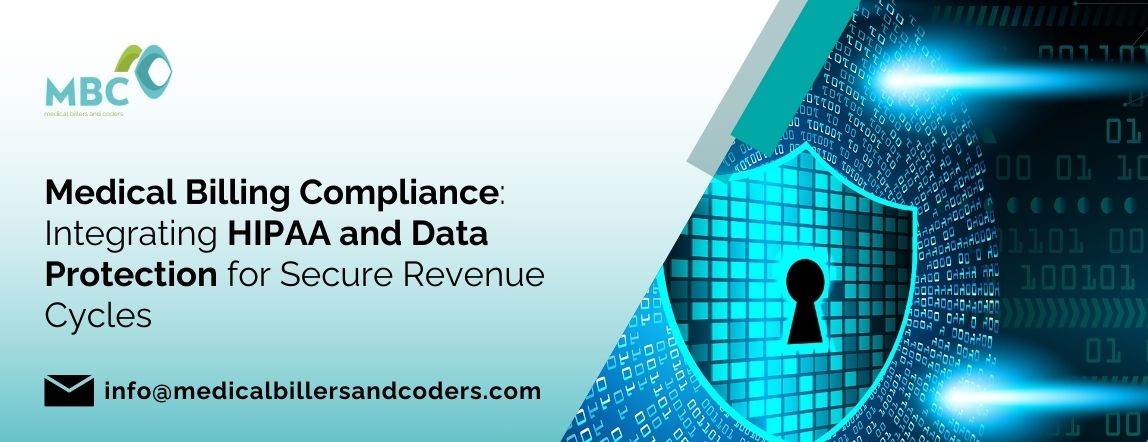 Medical Billing Compliance- Integrating HIPAA and Data Protection for Secure Revenue Cycles