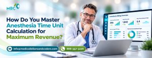How Do You Master Anesthesia Time Unit Calculation for Maximum Revenue?
