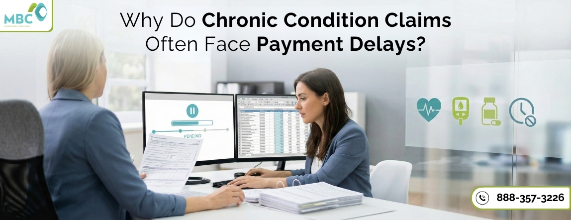 Why Do Chronic Condition Claims Often Face Payment Delays