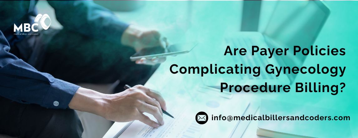 Are Payer Policies Complicating Gynecology Procedure Billing