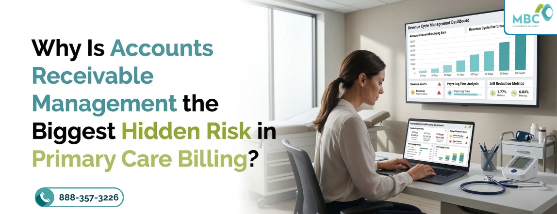 Why Is Accounts Receivable Management the Biggest Hidden Risk in Primary Care Billing?