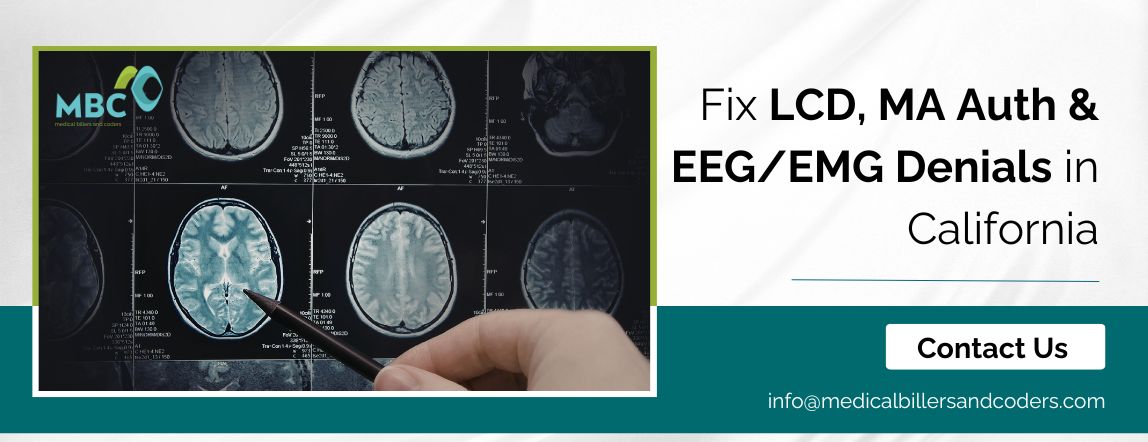 Fix LCD, MA Auth and EEG-EMG Denials in California