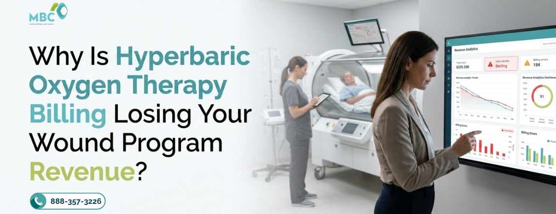 Why Is Hyperbaric Oxygen Therapy Billing Losing Your Wound Program Revenue?