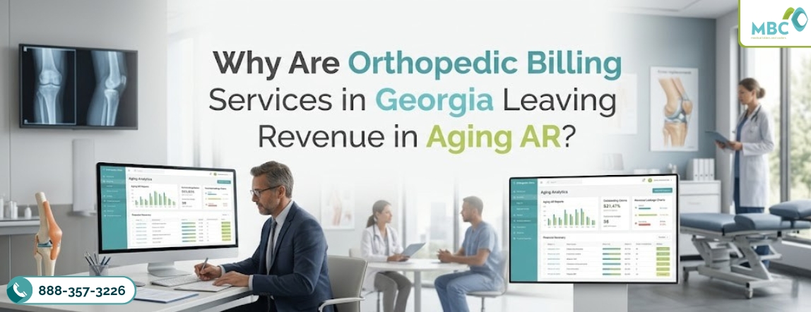 Why Are Orthopedic Billing Services in Georgia Leaving Revenue in Aging AR?
