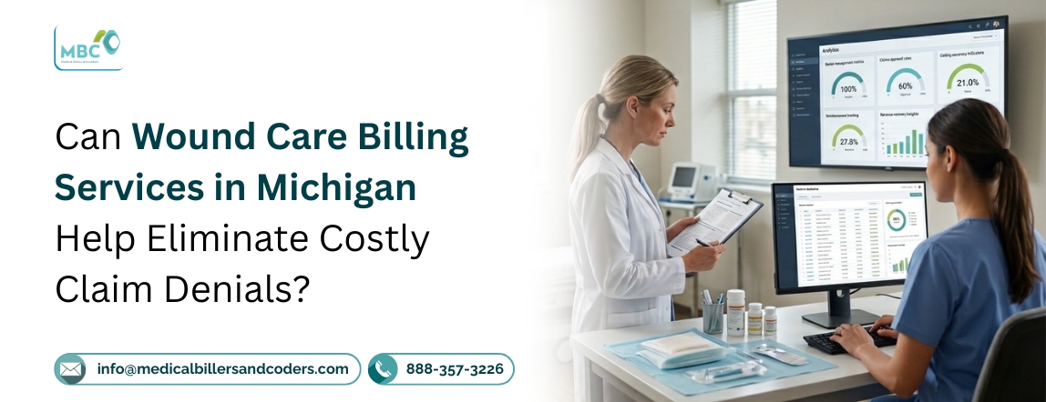 Can Wound Care Billing Services in Michigan Help Eliminate Costly Claim Denials?