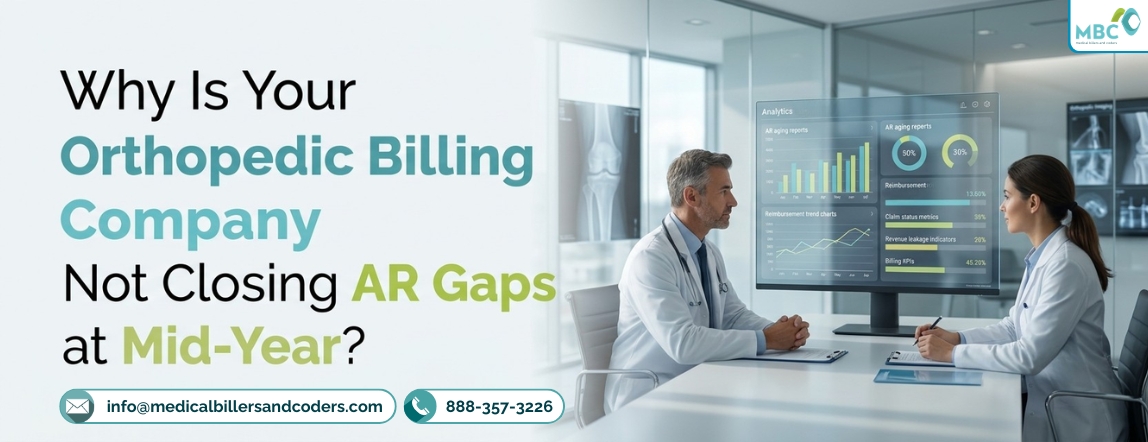 Why Is Your Orthopedic Billing Company Not Closing AR Gaps at Mid-Year?