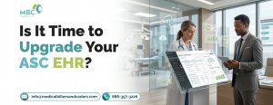 Is It Time to Upgrade Your ASC EHR?