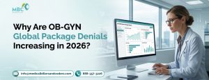 Why Are OBGYN Global Package Denials Increasing in 2026?