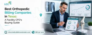 Best Orthopedic Billing Companies in Texas: A Facility CFO’s Buying Guide