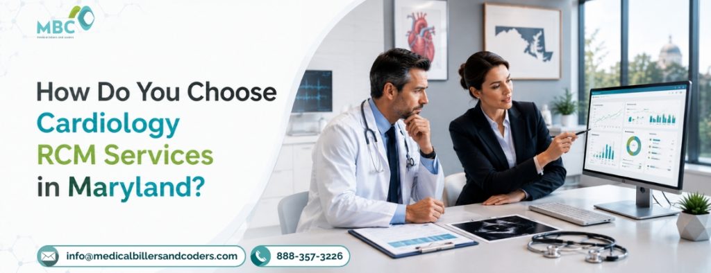 How Do You Choose Cardiology RCM Services in Maryland?