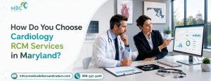 How Do You Choose Cardiology RCM Services in Maryland?