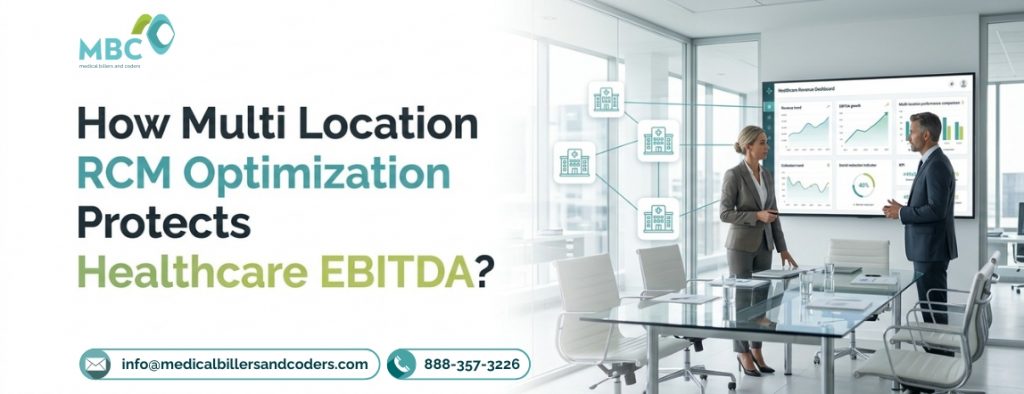 How Multi Location RCM Optimization Protects Healthcare EBITDA?