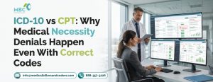 ICD 10 vs CPT: Why Medical Necessity Denials Happen Even With Correct Codes