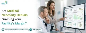 Are Medical Necessity Denials Draining Your Facility’s Margin?