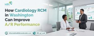 How Cardiology RCM in Washington Can Improve A/R Performance