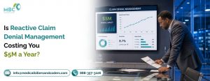 Is Reactive Claim Denial Management Costing You $5M a Year?