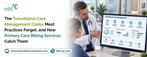The Transitional Care Management Codes Most Practices Forget, and How Primary Care Billing Services Catch Them