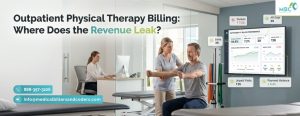 Outpatient Physical Therapy Billing: Where Does the Revenue Leak?