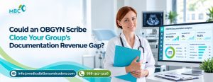 Could an OBGYN Scribe Close Your Group’s Documentation Revenue Gap?