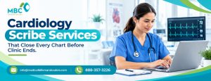 Cardiology Scribe Services That Close Every Chart Before Clinic Ends