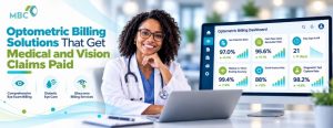 Optometric Billing Solutions That Get Medical and Vision Claims Paid