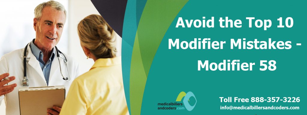 Avoid the Top 10 Modifier Mistakes – Modifier 58