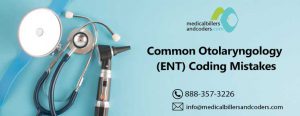 Common Otolaryngology (ENT) Coding Mistakes