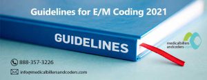 e m coding in 2021: the times (and more) are... Guidelines for E/M Coding and Documentation for 2021