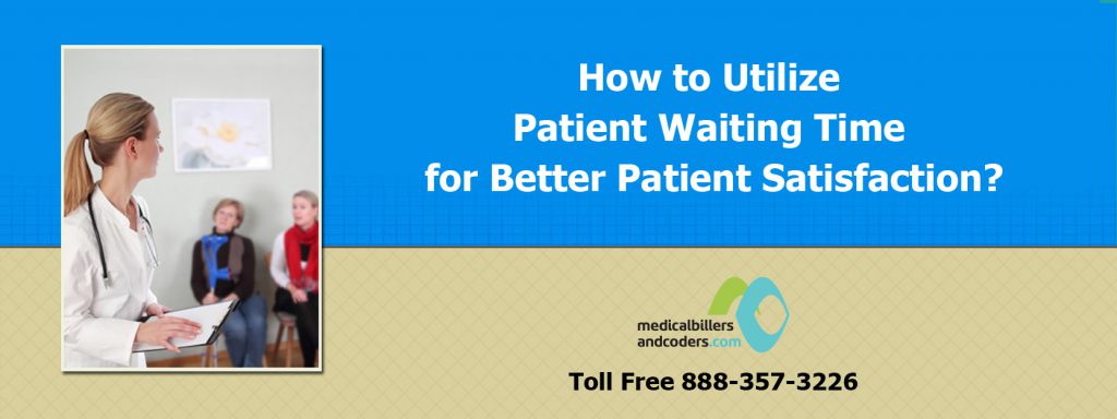 How to Utilize Patient Waiting Time for Better Patient Satisfaction?