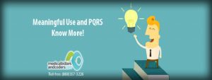 Meaningful Use and PQRS- Know More!