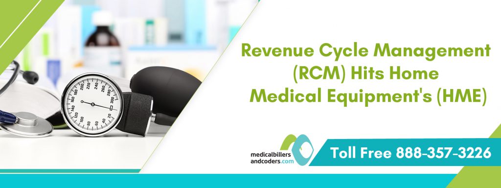 Revenue Cycle Management (RCM) hits Home Medical Equipment’s (HME)
