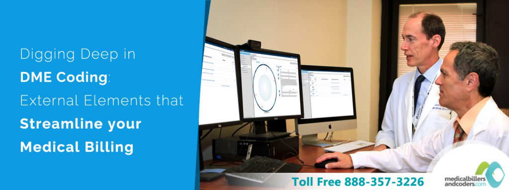 Digging Deep in DME coding: External Elements that streamline your Medical Billing