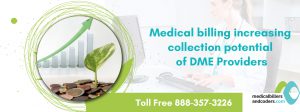 Increase Collection of Durable Medical Equipment (DME) Provider’s