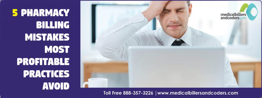 5 Pharmacy Billing Mistakes Most Profitable Practices Avoid