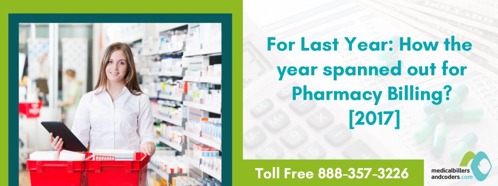 How The Year 2017 Spanned Out For Pharmacy Billing?