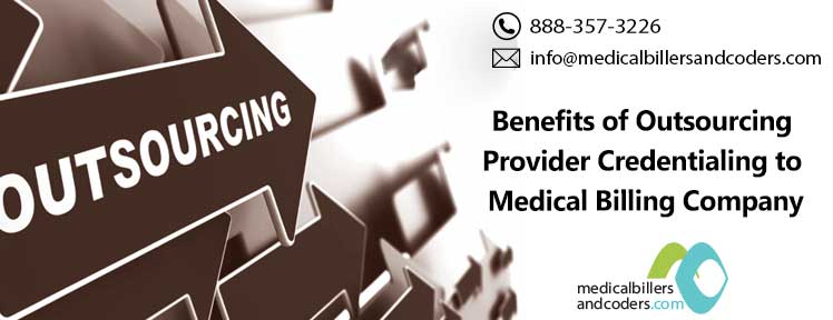 Benefits of Outsourcing Provider Credentialing to Medical Billing Company