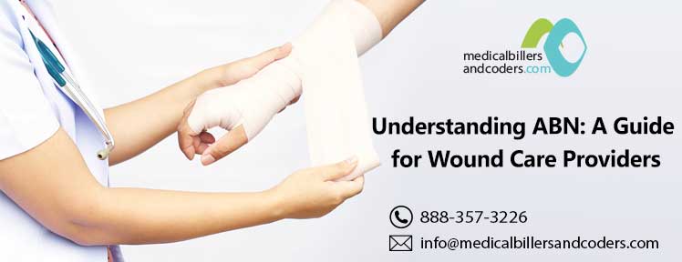 Understanding ABN: A Guide for Wound Care Providers