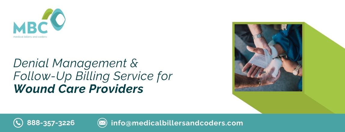 Denial Management and Follow-Up Billing Service for Wound Care Providers
