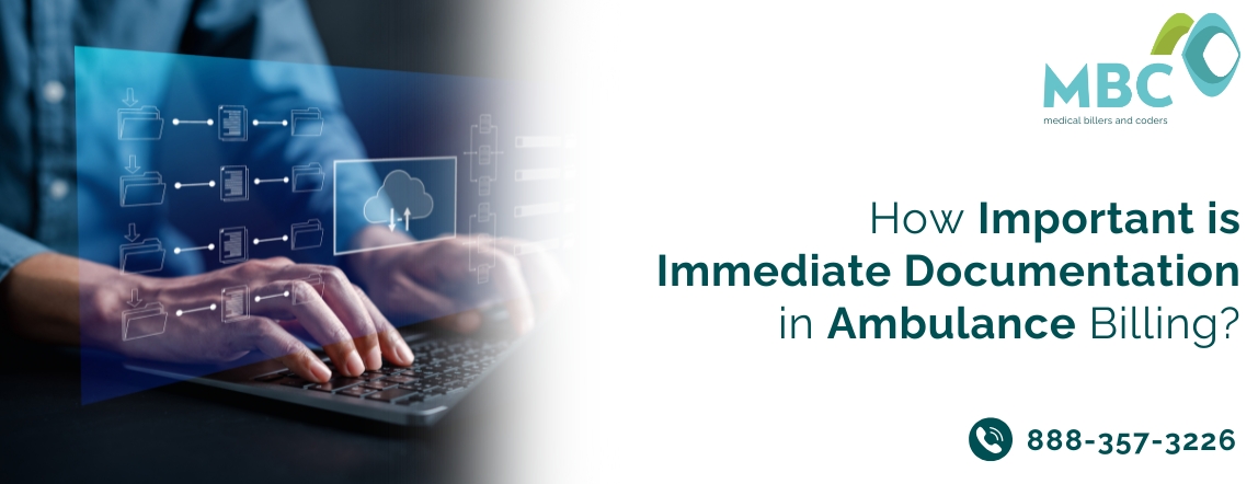 How important is immediate documentation in Ambulance Billing?