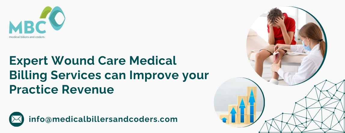 Expert Wound care medical billing services can improve your practice revenue
